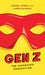 Gen Z: The Superhero Generation by Regina Luttrell, Karen McGrath, Deirdre Breakenridge