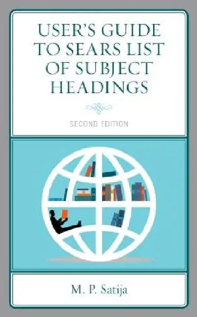 User's Guide to Sears List of Subject Headings by M. P. Satija