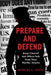 Prepare and Defend: Keep Yourself and Others Safe from Mass Murder Attacks by Robert L. Snow