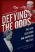 Defying the Odds: The 2016 Elections and American Politics, Post 2018 Election Update by James W. Ceaser