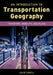 Introduction to Transportation Geography: Transport, Mobility, and Place by Julie Cidell