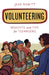 Volunteering: Insights and Tips for Teenagers by Rawitt, Jean