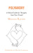 Polyamory: A Clinical Toolkit for Therapists (and Their Clients) by Martha Kauppi