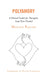 Polyamory: A Clinical Toolkit for Therapists by Martha Kauppi