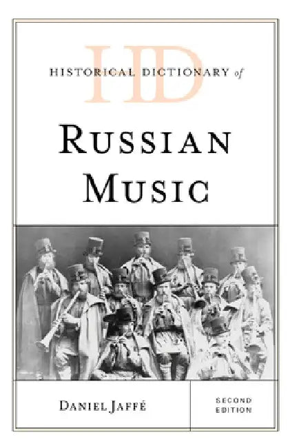Historical Dictionary of Russian Music by Daniel Jaffé