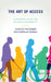 Art of Access: A Practical Guide for Museum Accessibility by Heather Pressman