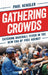 Gathering Crowds: Catching Baseball Fever in the New Era of Free Agency by Paul Hensler