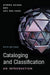 Cataloging and Classification: An Introduction by Athena Salaba