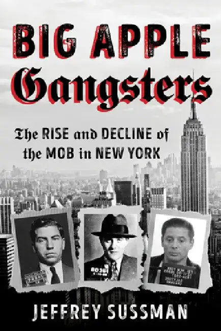 Big Apple Gangsters by Jeffrey Sussman