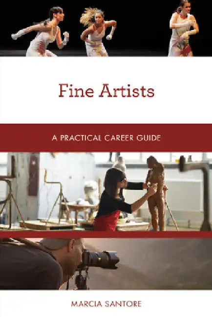 Fine Artists: A Practical Career Guide by Marcia Santore