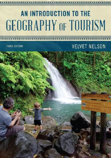 An Introduction to the Geography of Tourism by Velvet Nelson