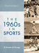 1960s in Sports: A Decade of Change by Jr. Coverdale Miles
