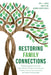 Restoring Family Connections: Helping Targeted Parents and Adult Alienated Children Work through Conflict, Improve Communication, and Enhance Relation by Amy J. L. Baker