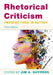 Rhetorical Criticism: Perspectives in Action by Jim A. Kuypers