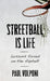 Streetball Is Life: Lessons Earned on the Asphalt by Paul Volponi