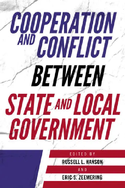 Cooperation and Conflict between State and Local Government by Russell L. Hanson