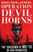 Operation Devil Horns: The Takedown of MS-13 in San Francisco by Michael Santini