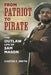 From Patriot to Pirate: The Outlaw Life of Sam Mason by Carter F. Smith