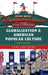 Globalization and American Popular Culture by Lane Crothers