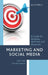 Marketing and Social Media: A Guide for Libraries, Archives, and Museums by Lorri Mon