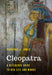 Cleopatra: A Reference Guide to Her Life and Works by Prudence J. Jones