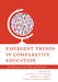 Emergent Trends in Comparative Education: The Dialectic of the Global and the Local by Lauren Ila Misiaszek