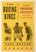 Boxing Kings: When American Heavyweights Ruled the Ring by Paul Beston