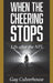 When the Cheering Stops: Life after the NFL by Gay Culverhouse