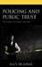 Policing and Public Trust: Exposing the Inner Uniform by Eccy de Jonge