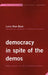 Democracy in Spite of the Demos: From Arendt to the Frankfurt School by Larry Alan Busk