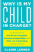 Why Is My Child in Charge? by Claire Lerner