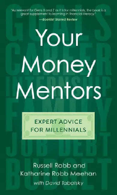 Your Money Mentors: Expert Advice for Millennials by Russell Robb