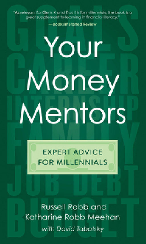 Your Money Mentors: Expert Advice for Millennials by Russell Robb, Katharine Robb Meehan, David Tabatsky
