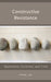 Constructive Resistance: Repetitions, Emotions, and Time by Mona Lilja