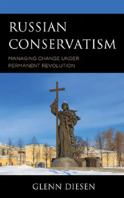Russian Conservatism: Managing Change under Permanent Revolution by Glenn Diesen