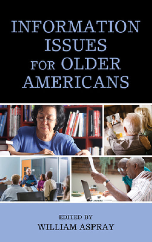 Information Issues for Older Americans by William Aspray