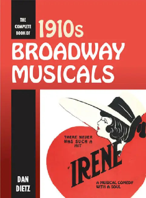 Complete Book of 1910s Broadway Musicals by Dan Dietz