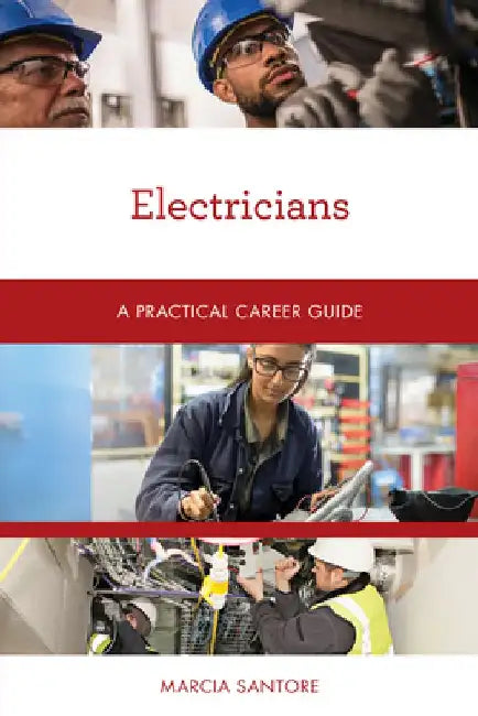 Electricians: A Practical Career Guide by Marcia Santore