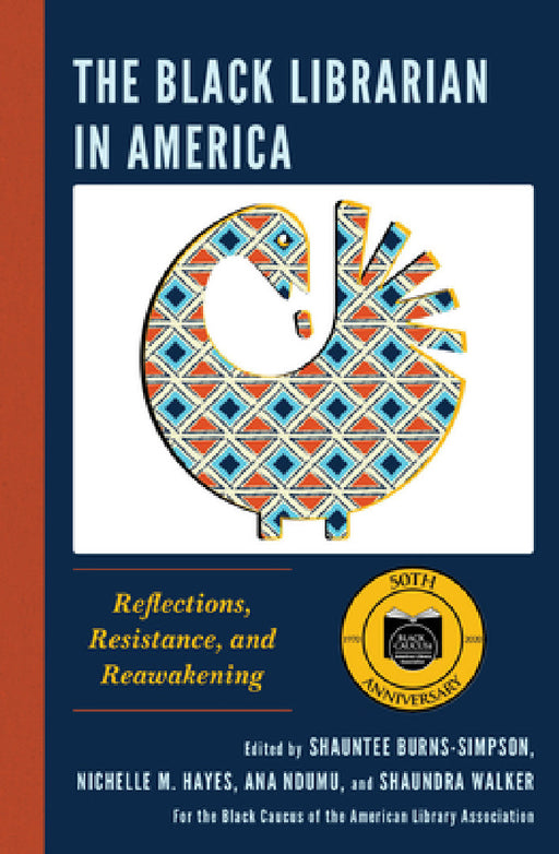 Black Librarian in America: Reflections, Resistance, and Reawakening by Shauntee Burns-Simpson, Nichelle M. Hayes, Ana Ndumu