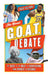 Great G.O.A.T. Debate: The Best of the Best in Everything from Sports to Science by Paul Volponi
