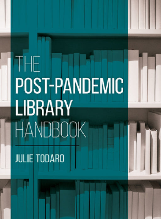 Post-Pandemic Library Handbook by Julie Todaro
