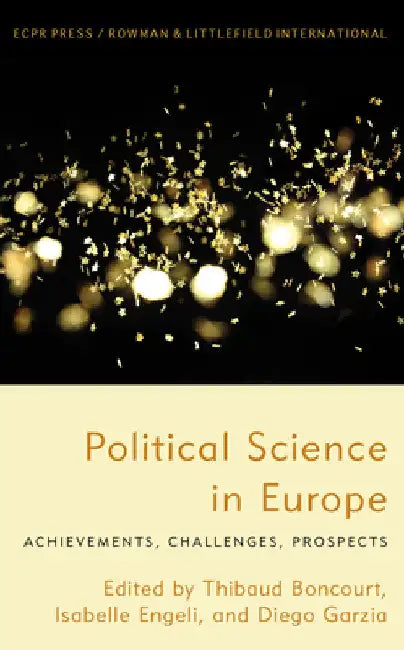Political Science in Europe: Achievements, Challenges, Prospects by Thibaud Boncourt