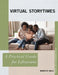 Virtual Storytimes: A Practical Guide for Librarians by Rebecca Ogle