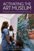 Activating the Art Museum: Designing Experiences for the Health Professions by Ruth Slavin
