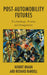 Post-Automobility Futures: Technology, Power, and Imaginaries by Robert Braun