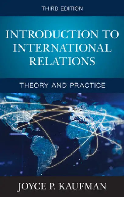 Introduction to International Relations: Theory and Practice by Joyce P. Kaufman