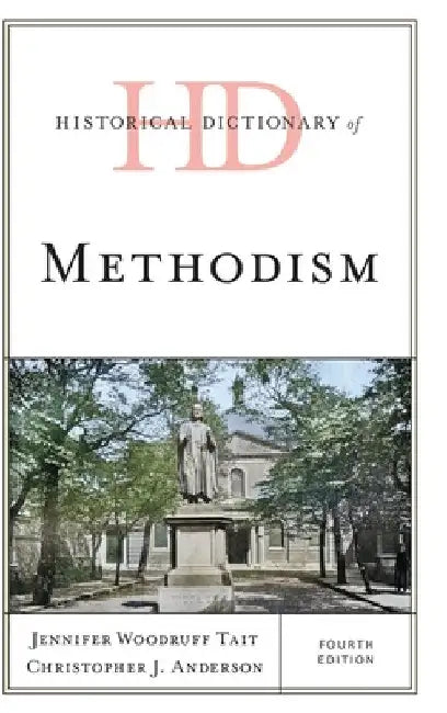 Historical Dictionary of Methodism by Jennifer Woodruff Tait