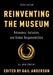 Reinventing the Museum: Relevance, Inclusion, and Global Responsibilities by Gail Anderson