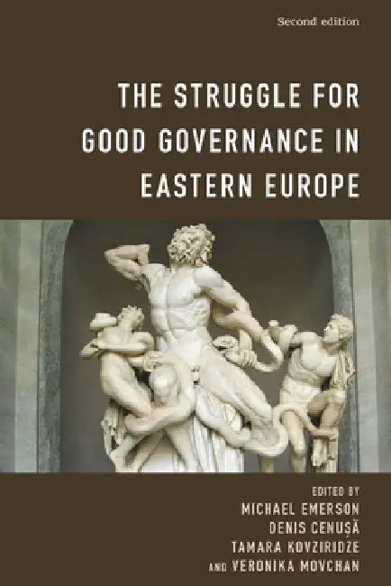 Struggle for Good Governance in Eastern Europe by Michael Emerson