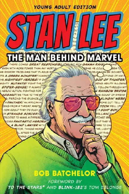 Stan Lee: The Man Behind Marvel by Bob Batchelor